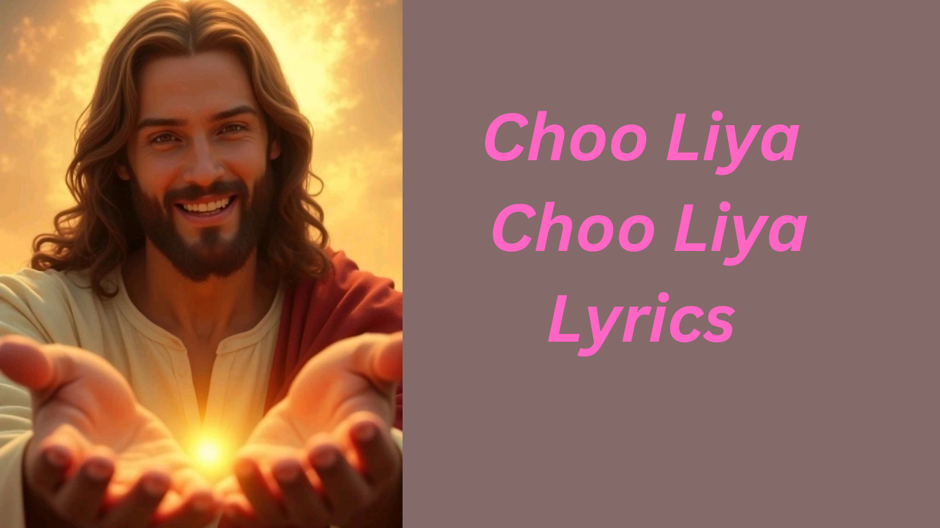 Choo Liya Choo Liya Lyrics